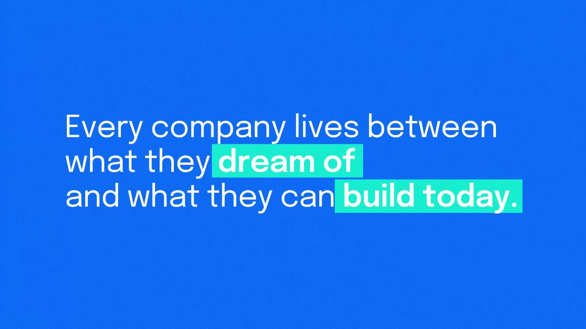 Opening title card on DigitalOcean blue: 'Every company lives between what they dream of and what they can build today,' with 'dream of' and 'build today' highlighted in mint
