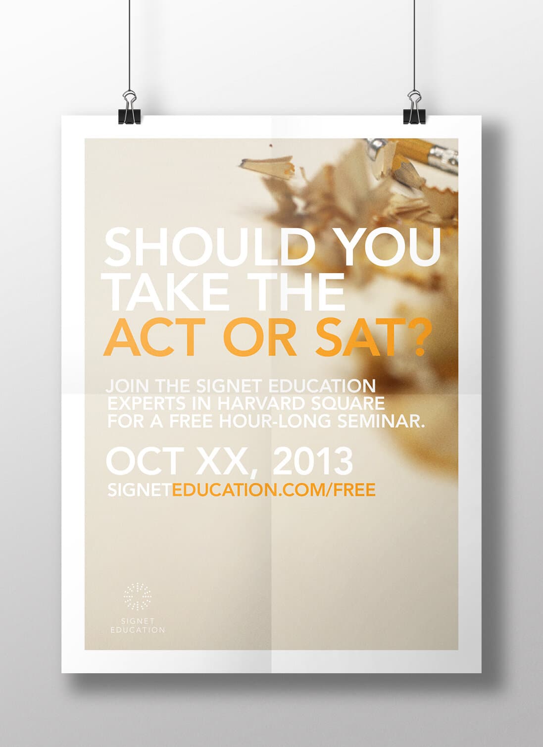 Poster: SHOULD YOU TAKE THE ACT OR SAT? in white and orange against a soft pencil-shavings still life. Same seminar callout structure as the rest of the system.