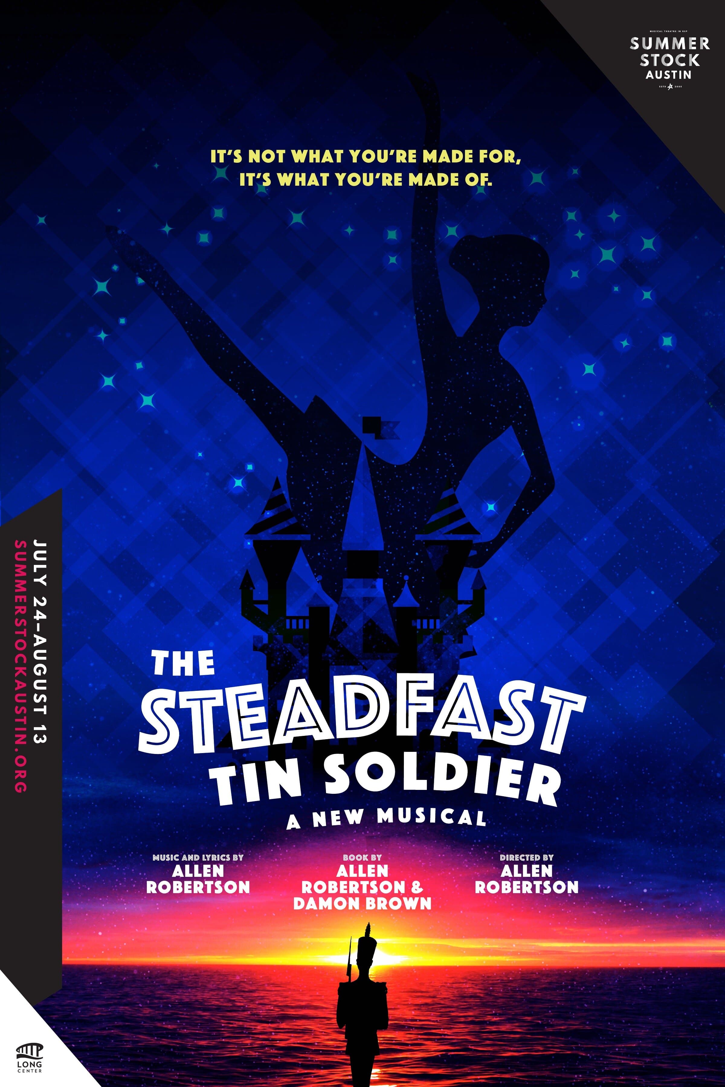The Steadfast Tin Soldier poster: deep cobalt-blue starlit sky transitioning to a sunset ocean horizon at the bottom, a ballerina-and-castle silhouette tower rising up the center with the small silhouette of the tin soldier in the water at the base. THE STEADFAST TIN SOLDIER set in chunky outlined white display caps anchored mid-frame. 'It's not what you're made for, it's what you're made of' pulled out as a small italic kicker at the top.